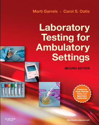 Laboratory Testing for Ambulatory Settings - Marti Garrels, Carol S. Oatis