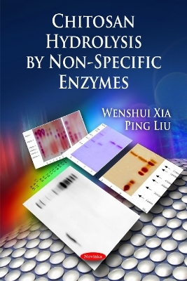 Chitosan Hydrolysis by Non-Specific Enzymes - Wenshui Xia, Ping Liu