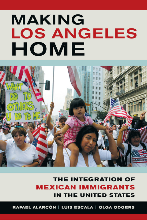 Making Los Angeles Home -  Rafael Alarcon,  Luis Escala,  Olga Odgers