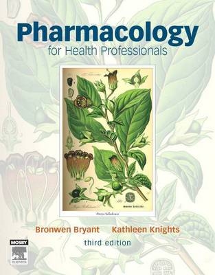 Pharmacology for Health Professionals - Bronwen Bryant, Kathleen Knights