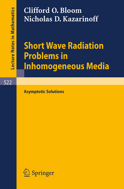 Short Wave Radiation Problems in Inhomogeneous Media - C. O. Bloom, N. D. Kazarinoff