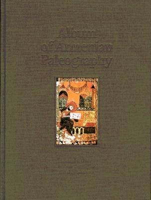 Album of Armenian Paleography - Michael Stone, Dickran Kouymjian, Henning Lehmann