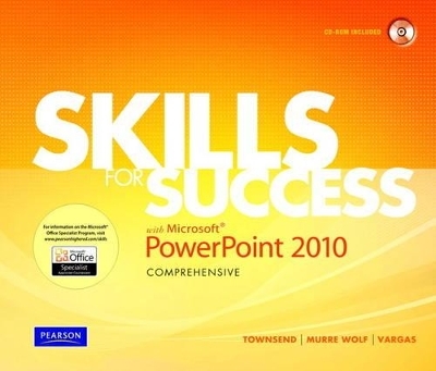 Skills for Success with Microsoft PowerPoint 2010, Comprehensive - Stephanie Murre-Wolf, Kris Townsend, Alicia Vargas