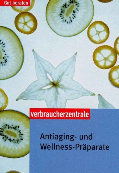 Antiaging- und Wellness-Präparate - Volker Clausen, Angela Clausen