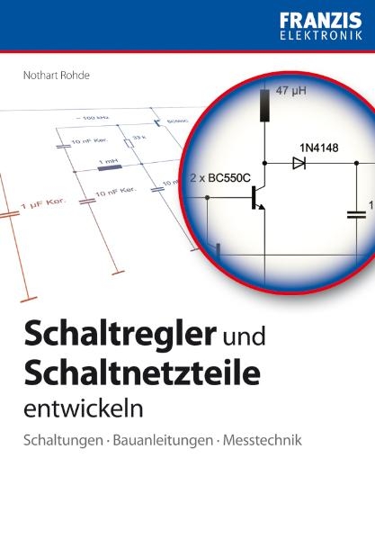 Schaltregler und Schaltnetzteile entwickeln - Nothart Rohde