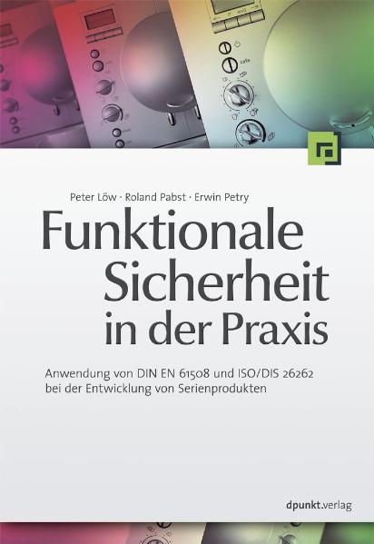 Funktionale Sicherheit in der Praxis - Roland Papst, Peter Löw, Erwin Petry