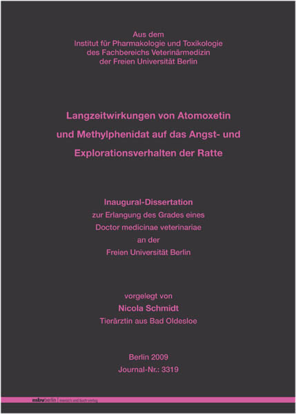 Langzeitwirkungen von Atomoxetin und Methylphenidat auf das Angst- und Explorationsverhalten der Ratte - Nicola Schmidt