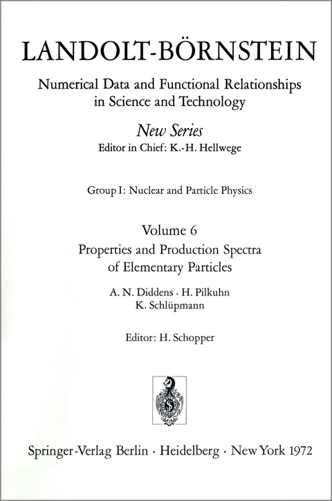 Properties and Production Spectra of Elementary Particles / Eigenschaften und Erzeugungsspektren von Elementarteilchen - P.J. Carlson, A.N. Diddens, G. Giacomelli, H. Pilkuhn, K. Schlüpmann, H. Schopper