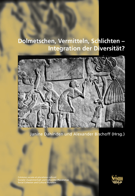 Dolmetschen, Vermitteln, Schlichten - Integration der Diversität? - 