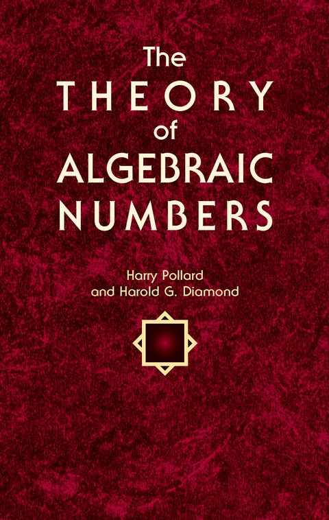 Theory of Algebraic Numbers -  Harold G. Diamond,  Harry Pollard