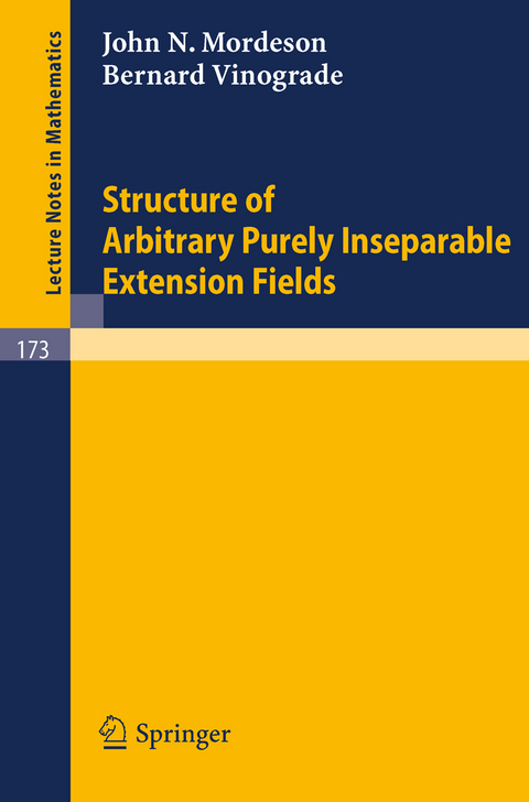 Structure of Arbitrary Purely Inseparable Extensions - J. N. Mordeson, B. Vinograde