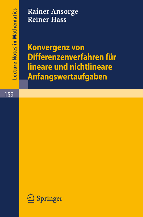 Konvergenz von Differenzenverfahren für lineare und nichtlineare Anfangswertaufgaben - Rainer Ansorge, Reiner Hass