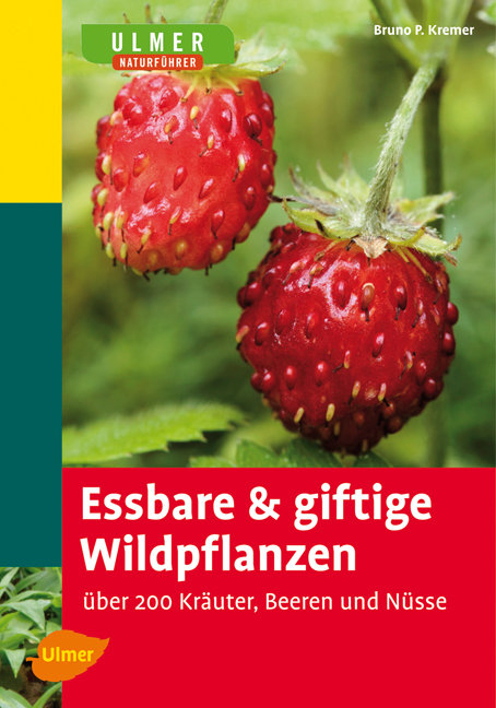 Essbare und giftige Wildpflanzen - Bruno P. Kremer