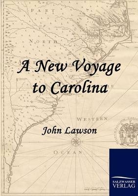 A New Voyage to Carolina - John Lawson