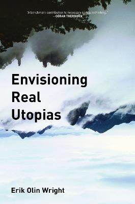 Envisioning Real Utopias - Erik Olin Wright