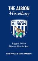 The Albion Miscellany (West Bromwich Albion FC) - Dave Bowler, Laurie Rampling