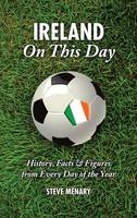 Ireland On This Day (Football) - Steve Menary