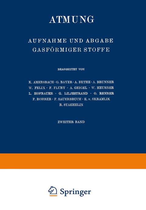 Atmung - K. Amersbach, G. Bayer, A. Bethe, A. Brunner, W. Felix, F. Flury, A. Geigel, W. Heubner, L. Hofbauer, G. Liljestrand, O. Renner, F. Rohrer, F. Sauerbruch, E. v. Skramlik, R. Staehelin