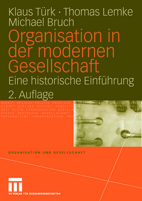 Organisation in der modernen Gesellschaft - Klaus Türk, Thomas Lemke, Michael Bruch