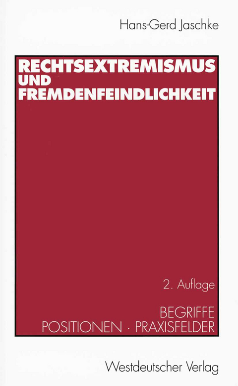 Rechtsextremismus und Fremdenfeindlichkeit - Hans-Gerd Jaschke