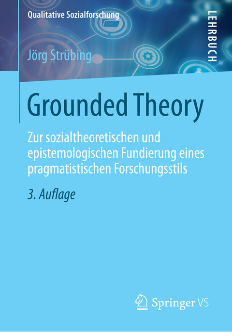 Grounded Theory - Jörg Strübing