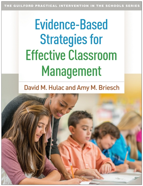 Evidence-Based Strategies for Effective Classroom Management - David M. Hulac, Amy M. Briesch