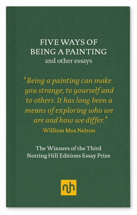 Five Ways of Being a Painting - William Max Nelson, Laura Esther Wolfson, Garret Keizer, Karen Holmberg, Patrick McGuiness, Dasha Shkurpela