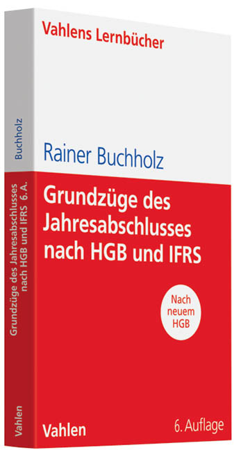 Grundzüge des Jahresabschlusses nach HGB und IFRS - Rainer Buchholz