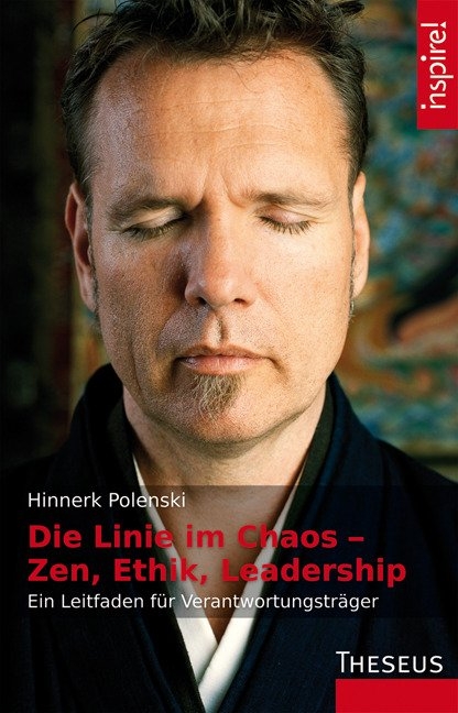 Die Linie im Chaos – Zen, Ethik, Leadership - Hinnerk Polenski