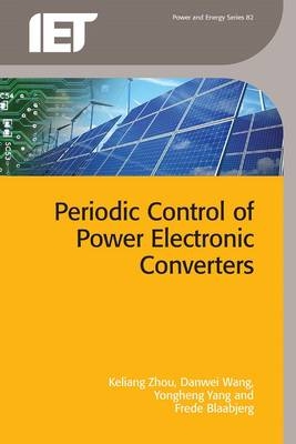 Periodic Control of Power Electronic Converters -  Danwei,  Frede,  Keliang,  Yongheng