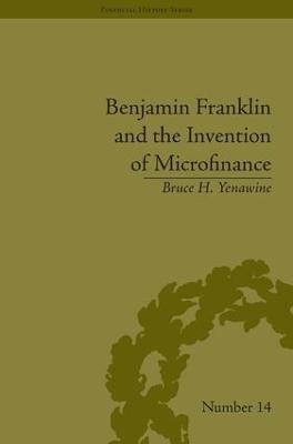 Benjamin Franklin and the Invention of Microfinance - Michele R Costello