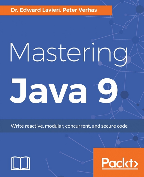 Mastering Java 9 - Dr. Edward Lavieri, Peter Verhas