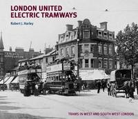 London United Electric Tramways - Robert J. Harley