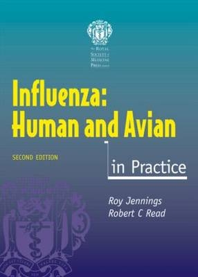 Influenza: Human and Avian in Practice, second edition - Robert C Read