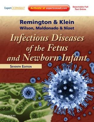 Infectious Diseases of the Fetus and Newborn - Jack S. Remington, Jerome O. Klein, Christopher B. Wilson, Victor Nizet, Yvonne Maldonado