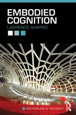 Embodied Cognition - Lawrence Shapiro