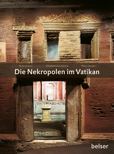 Die Nekropolen im Vatikan - Paolo Liverani, Giandomenico Spinola, Pietro Zander