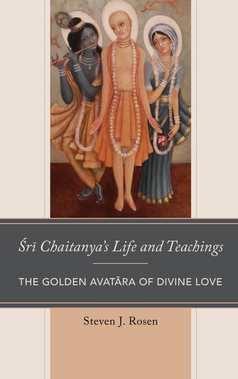 Sri Chaitanya's Life and Teachings -  Steven Rosen