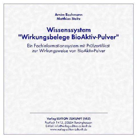 Wissenssystem „Wirkungsbelege BioAktiv-Pulver“ - Arnim Bechmann, Matthias Steitz