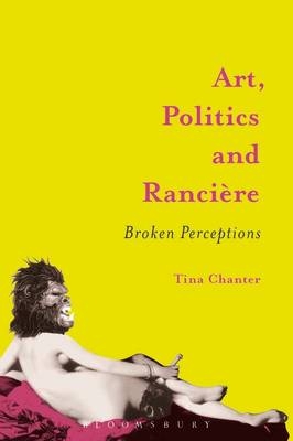 Art, Politics and Rancière -  Tina Chanter