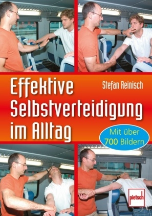 Effektive Selbstverteidigung im Alltag - Stefan Reinisch