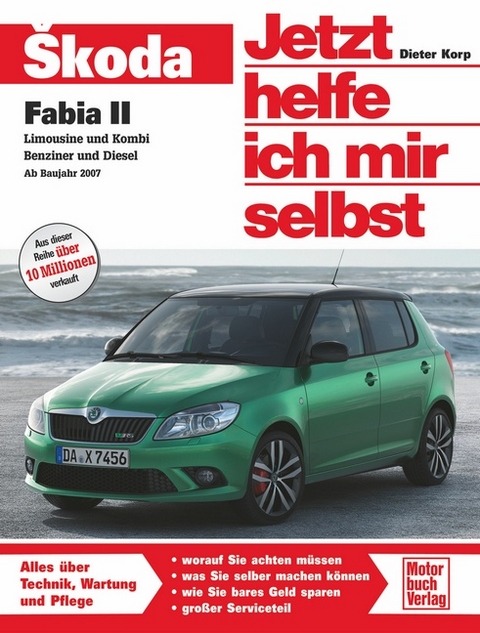 Skoda Fabia II Limousine und Kombi viertürig / Benziner und Diesel - Dieter Korp