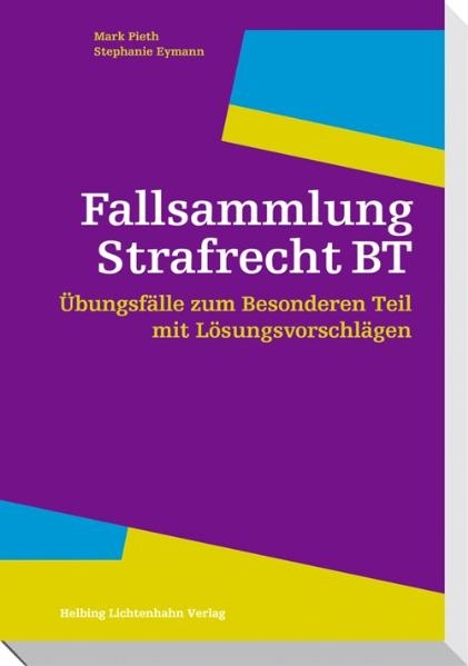 Fallsammlung Strafrecht BT - Mark Pieth, Stephanie Eymann