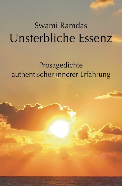 Unsterbliche Essenz - Swami Ramdas