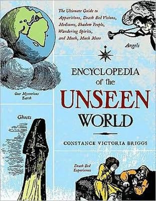 Encyclopedia of the Unseen World - Constance Victoria Briggs