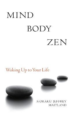 Mind Body Zen - Jeffrey Maitland