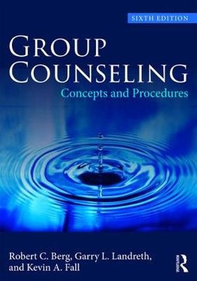 Group Counseling - USA) Berg Robert C. (University of North Texas, USA) Fall Kevin A. (Texas State University, USA) Landreth Garry L. (University of North Texas