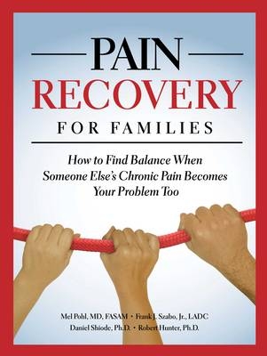 Pain Recovery for Families - Mel Pohl, Frank J. Szabo  Jr., Daniel Shiode