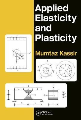 Applied Elasticity and Plasticity -  Mumtaz Kassir