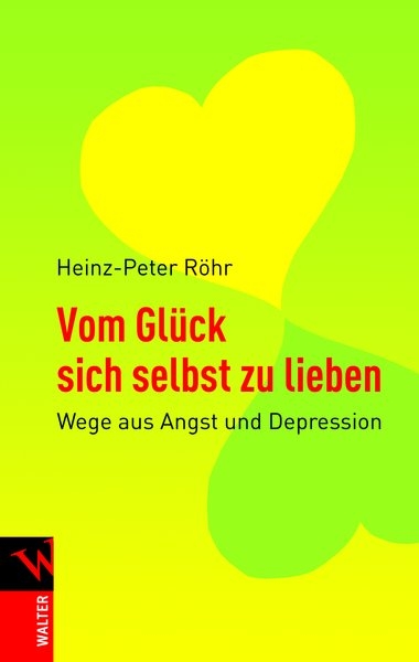 Vom Glück sich selbst zu lieben - Heinz-Peter Röhr